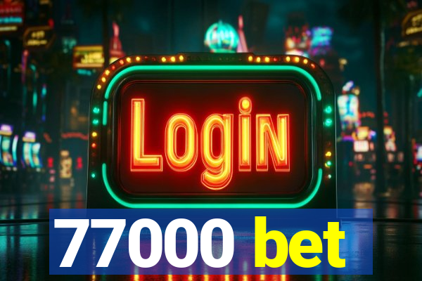 77000 bet